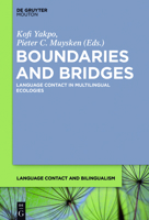 Boundaries and Bridges: Language Contact in Multilingual Ecologies 1614516847 Book Cover