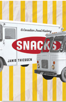Snacks: A Canadian Food History 0887557996 Book Cover