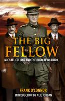 The Big Fellow: Michael Collins and the Irish Revolution 0905169840 Book Cover