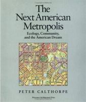 The Next American Metropolis: Ecology, Community, and the American Dream 1878271687 Book Cover