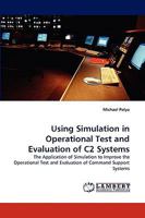 Using Simulation in Operational Test and Evaluation of C2 Systems 3838334825 Book Cover