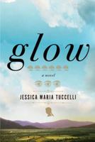 Glow by Jessica Maria Tuccelli 0143122924 Book Cover