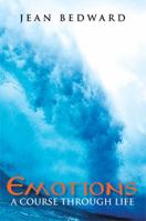 Emotions: A Course Through Life 148365365X Book Cover