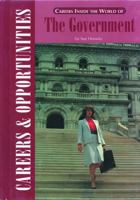 Careers Inside the World of Government (Careers & Opportunities) 0823919021 Book Cover