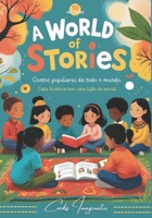 A World of Stories - 50 histórias, 50 lições de vida: Contos Populares de todo o Mundo: Histórias de embalar com lições de moral para crianças dos 4 aos 8 anos (Portuguese Edition) B0DVZH24GK Book Cover