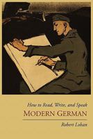 How to Read, Write, and Speak Modern German 1614270384 Book Cover