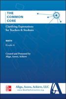 AAA the Common Core: Clarifying Expectations for Teachers and Students. Math, Grade 6 0076628981 Book Cover