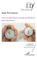 Les savoirs pour courir autrement: Etude d'un dispositif didactique (Id/Emergences, Cheminements Et Constructions de Savoirs) (French Edition) 2343067716 Book Cover