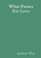 What Passes For Love 1291164065 Book Cover