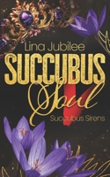 Succubus Soul: Veras Academy 1948661543 Book Cover