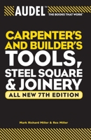 Audel Carpenter's and Builder's Tools, Steel Square, and Joinery 076457115X Book Cover