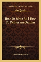 How To Write And How To Deliver An Oration 1432515144 Book Cover
