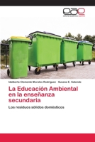 La Educación Ambiental en la enseñanza secundaria: Los residuos sólidos domésticos 6202256028 Book Cover