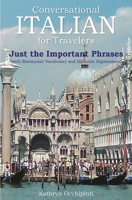 Conversational Italian for Travelers: Just the Important Phrases (with Restaurant Vocabulary and Idiomatic Expressions) 0990383423 Book Cover