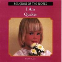 I Am a Quaker (Religions of the World (Rosen Publishing Group).) 0823952649 Book Cover