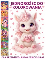 JednoroŻec Do Kolorowania Dzieci 3-5 Lat Love Hibo Uny: Magiczny Prezent Kawaii! B0F42XVHZS Book Cover