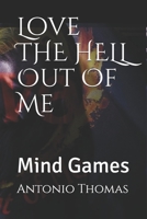 Love THE HELL Out Of Me: Mind Games B08JDTRDLH Book Cover