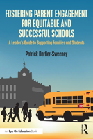 Fostering Parent Engagement for Equitable and Successful Schools: A Leader’s Guide to Supporting Families and Students 1032730374 Book Cover