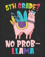 5th Grade No Prob-llama: Boys Girls Llama First Day Of School Gift Notebook 1693935627 Book Cover