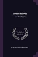 Memorial Ode And Other Poems 0548404798 Book Cover