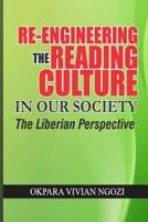 Re-engineering the reading culture in our society: The librarian perspective 1986967026 Book Cover