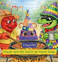 Crawville: Claudi and the Courir de Mardi Gras B0GVGMGPP2 Book Cover