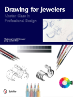 Drawing for Jewelers: Master Class in Professional Design 0764340581 Book Cover