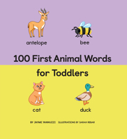 100 First Animal Words for Toddlers B09XZ869C9 Book Cover