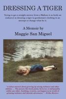 Dressing a Tiger: A Memoir 0997036001 Book Cover