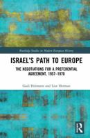 Israel's Path to Europe: The Negotiations for a Preferential Agreement, 1957-1970 0367587416 Book Cover