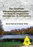 Das Gernröder Wasserwirtschaftssystem - ein Relikt der bergbaulichen Aktivitäten des 18. Jahrhunderts (German Edition) 3734734215 Book Cover