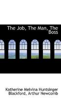 The Job, The Man, The Boss 1014292638 Book Cover