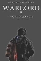 Warlord - World War III: parte 2 B0BNQHDTGC Book Cover