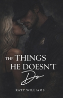 The Things He Doesn't Do: Part One B0GKH2FQNQ Book Cover