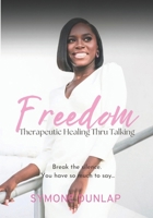 Freedom:: Therapeutic Healing Thru Talking B0F88F8YMS Book Cover