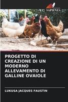 PROGETTO DI CREAZIONE DI UN MODERNO ALLEVAMENTO DI GALLINE OVAIOLE 6206129896 Book Cover