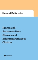 Fragen und Antworten zum Glauben und Erlösungswerk Jesus Christus 3347380797 Book Cover