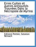 Erres Cuites et Autres Antiquit�s Trouv�es Dans la N�cropole de Myrina 1140649590 Book Cover