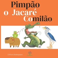 Pimpão, o Jacaré Comilão (Portuguese Edition) B0DF2S6RLQ Book Cover