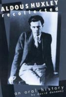 Aldous Huxley Recollected: An Oral History 0761990658 Book Cover