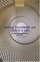 Saving, Investment, and Growth in India 0195658574 Book Cover