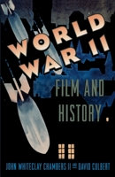 World War II, Film, and History 0195099672 Book Cover