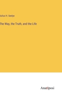The Way, the Truth, and the Life 3382822393 Book Cover