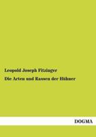 Die Arten und Rassen der Hühner 1168410118 Book Cover