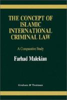 The Concept of Islamic International Criminal Law:A Comparative Study 1859660851 Book Cover