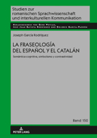 La Fraseolog�a del Espa�ol Y El Catal�n: Sem�ntica Cognitiva, Simbolismo Y Contrastividad 3631824459 Book Cover