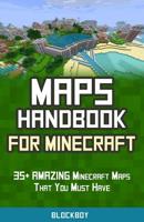 Maps Handbook for Minecraft: 35+ AMAZING Minecraft Maps That You Must Have: Unofficial Minecraft Guide 1505460492 Book Cover