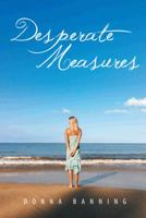 Desperate Measures 1491810807 Book Cover