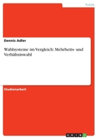 Wahlsysteme im Vergleich: Mehrheits- und Verhältniswahl 3640527747 Book Cover