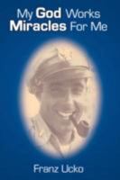 My God Works Miracles For Me 1434382494 Book Cover
